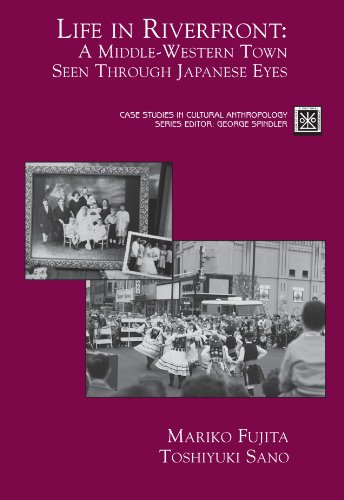 Life in Riverfront: A Middle Western Town Seen through Japanese Eyes (Case Studies in Cultural An...