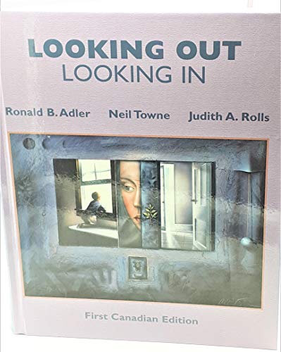 Stock image for Looking Out Looking In, Interpersonal Communication: First Canadian Edition for sale by Bay Used Books