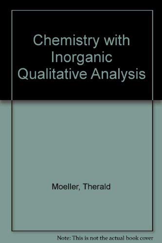 Chemistry With Inorganic Qualitative Analysis (9780155064928) by Moeller, Therald; Bailar, John C.