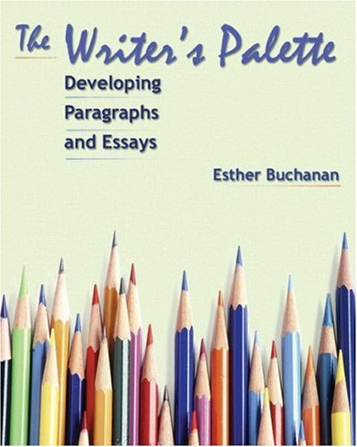 Beispielbild fr The Writer's Palette: Developing Paragraphs and Essays zum Verkauf von a2zbooks