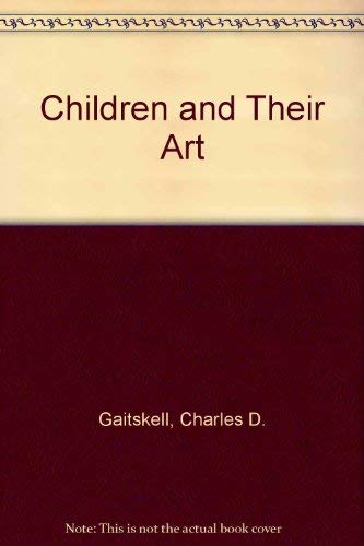 Stock image for Children and Their Art : Methods for the Elementary School for sale by Better World Books