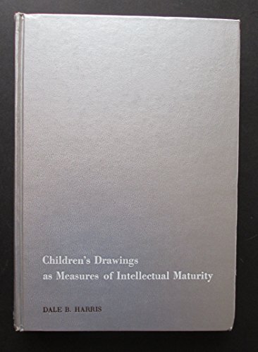 9780155073005: Children's Drawings As Measures of Intellectual Maturity; A Revision and Extension of the Goodenough Draw-A-Man Test.