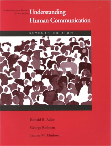 Understanding Human Communication : Student Resources Manual - Ronald B. Adler; George Rodman