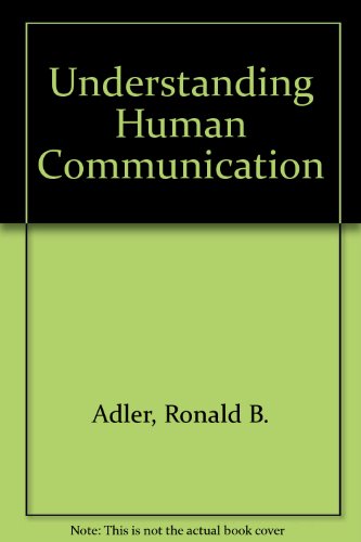 Understanding Human Communication (9780155076341) by Adler, Ronald B.; Rodman, George