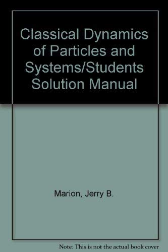 Stock image for Classical Dynamics of Particles and Systems/Students Solution Manual for sale by ThriftBooks-Dallas