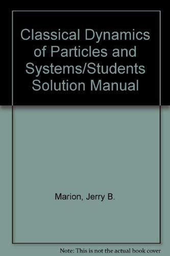 9780155076426: Classical Dynamics of Particles and Systems/Students Solution Manual