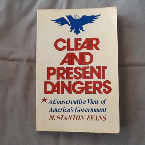 Beispielbild fr Clear and Present Dangers : A Conservative View of America's Government zum Verkauf von Better World Books