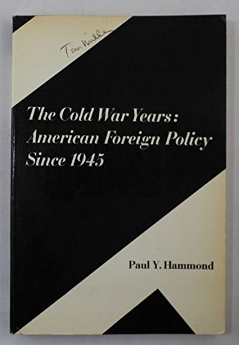 Beispielbild fr The Cold War Years: American Foreign Policy Since 1945 zum Verkauf von Wonder Book