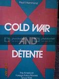 Stock image for Cold War and Detente : The American Foreign Policy Process since 1945 for sale by Better World Books