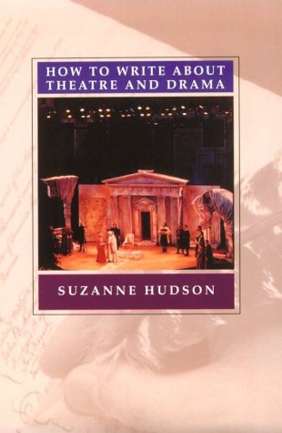 9780155080393: Hudson How to Write about Theatre and Drama