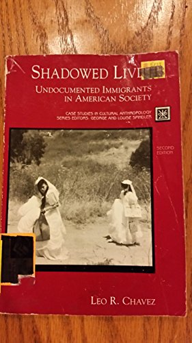 Imagen de archivo de Shadowed Lives: Undocumented Immigrants in American Society (Case Studies in Cultural Anthropology) a la venta por Jenson Books Inc