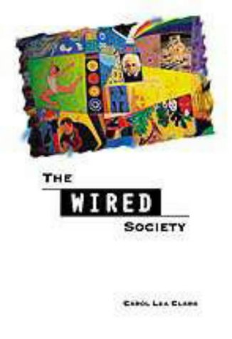 The Wired Society (9780155083530) by Clark, Carol Lea; Powell, Carol Clark