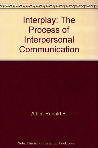 9780155102767: Interplay: The Process of Interpersonal Communication