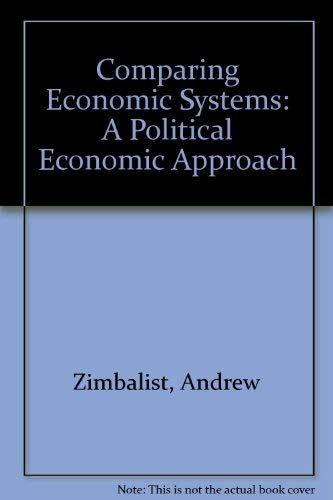 Imagen de archivo de Comparing Economic Systems: A Political-Economic Approach a la venta por ThriftBooks-Dallas