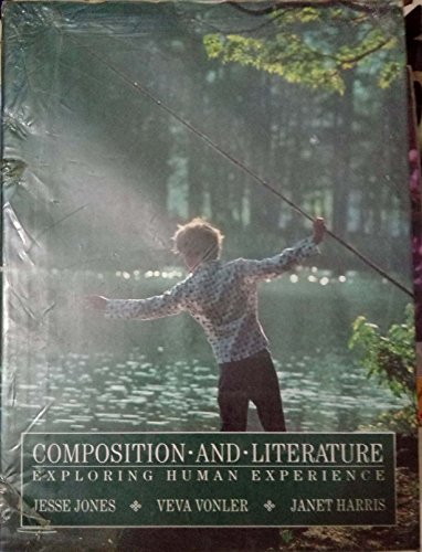 Beispielbild fr Composition and Literature: Exploring Human Experience zum Verkauf von Wonder Book