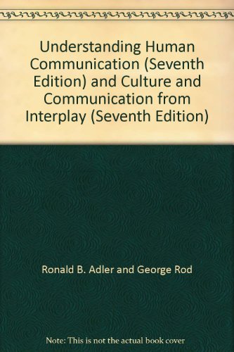 Stock image for Understanding Human Communication (Seventh Edition) and Culture and Communication from Interplay (Seventh Edition) for sale by HPB-Red