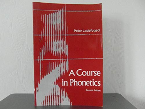 9780155151789: A Course in Phonetics