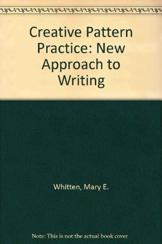 Creative Pattern Practice: A New Approach to Writing (9780155158085) by Whitten, Mary E.