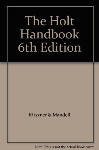 The Holt Handbook 6th Edition (9780155170117) by Kirszner