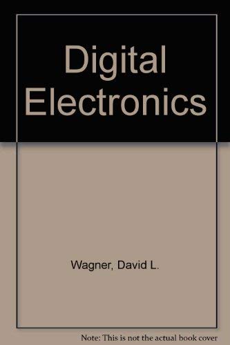 Digital Electronics (9780155176362) by Wagner, David L.