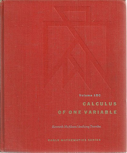 Calculus of one variable (Eagle mathematics series) (9780155185258) by McAloon, Kenneth