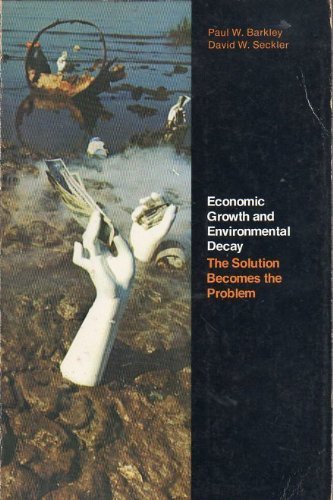 9780155187955: Economic growth and environmental decay;: The solution becomes the problem (The Harbrace series in business and economics)