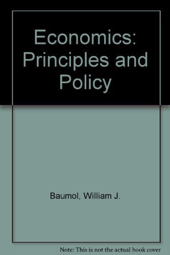 Economics: Principles and Policy (9780155188396) by William J. Baumol; Alan S. Blinder