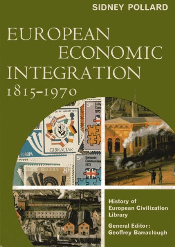 Imagen de archivo de European Economic Integration, 1815-1970 a la venta por BookDepart