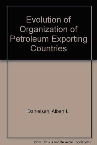 9780155250802: Evolution of Organization of Petroleum Exporting Countries
