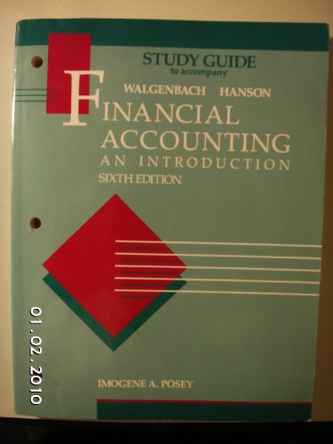 Study Guide to Accompany Financial Accounting: An Introduction - Sixth Edition (9780155274419) by Walgenbach; Hanson
