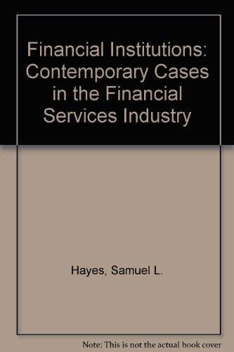 Stock image for Managing Financial Institutions : Cases Within the Financial Services Industry for sale by Better World Books