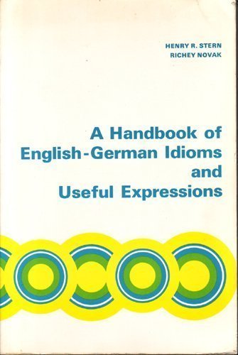 Imagen de archivo de A Handbook of English-German Idioms and Useful Expressions a la venta por Wonder Book