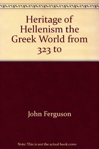 Stock image for Heritage of Hellenism the Greek World from 323 to for sale by Basement Seller 101