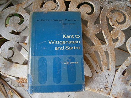 A History of Western Philosophy, Volume 4: Kant to Wittgenstein and Sartre - William Thomas Jones