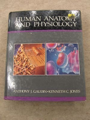 Human Anatomy and Physiology (9780155397057) by Gaudin, Anthony J.; Jones, Kenneth C.