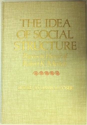 Imagen de archivo de The Idea of Social Structure: Papers in Honor of Robert K. Merton a la venta por Joel Rudikoff Art Books