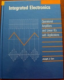 9780155413603: Integrated Electronics: Operational Amplifiers and Linear ICs with Applications