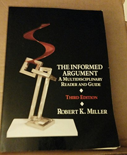 Imagen de archivo de The Informed Argument : A Multidisciplinary Reader and Guide a la venta por Better World Books