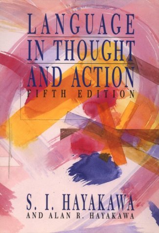 Language in Thought and Action (9780155501201) by Hayakawa, S.I.; Hayakawa, Alan