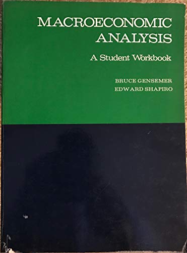 Imagen de archivo de Macroeconomic analysis: A student workbook designed to accompany Macroeconomic analysis (second edition) by Edward Shapiro a la venta por dsmbooks