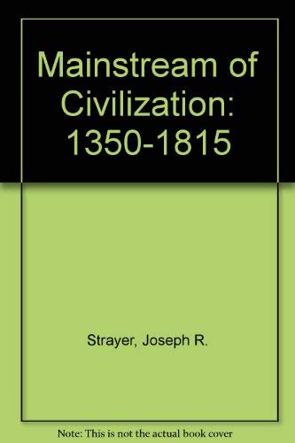 Imagen de archivo de Mainstream of Civilization: 1350-1815 a la venta por Wonder Book