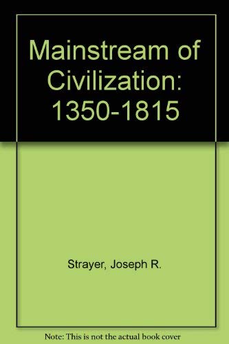 Stock image for Mainstream of Civilization: 1350-1815 for sale by Wonder Book