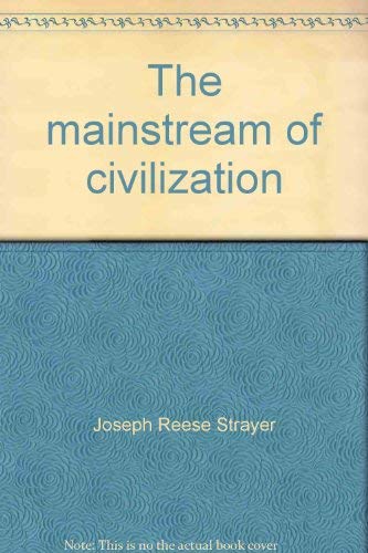 The mainstream of civilization (9780155515628) by Strayer, Joseph Reese