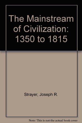 Stock image for The Mainstream of Civilization: 1350 to 1815 for sale by Wonder Book