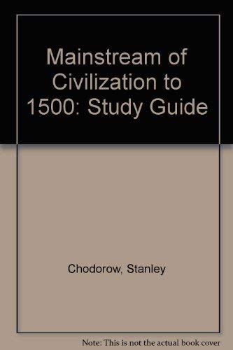 Mainstream of Civilization to 1500: Study Guide (9780155515857) by Chodorow, Stanley