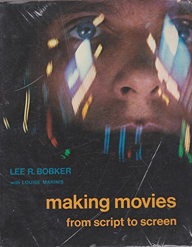 Stock image for Making Movies : From Script to Screen for sale by Better World Books