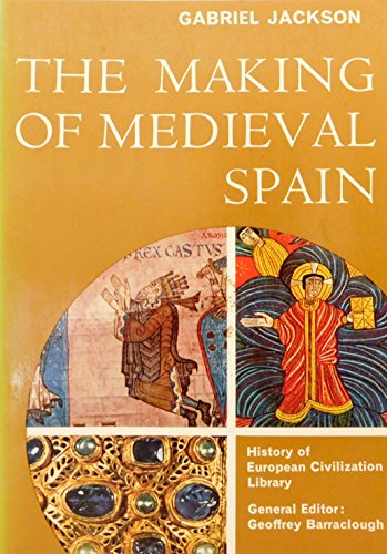 9780155546424: The making of Medieval Spain (History of European civilization library)
