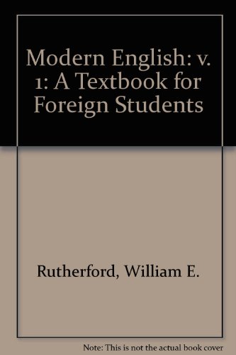 Modern English: v. 1: A Textbook for Foreign Students (9780155610651) by Rutherford, William E