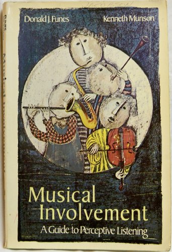 Imagen de archivo de Musical Involvement : A Guide to Perceptive Listening a la venta por Better World Books