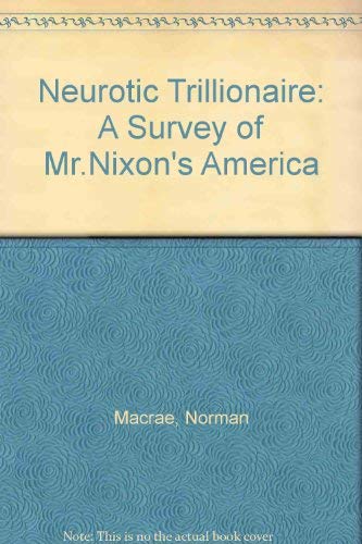 Stock image for The neurotic trillionaire;: A survey of Mr. Nixon's America for sale by ThriftBooks-Atlanta